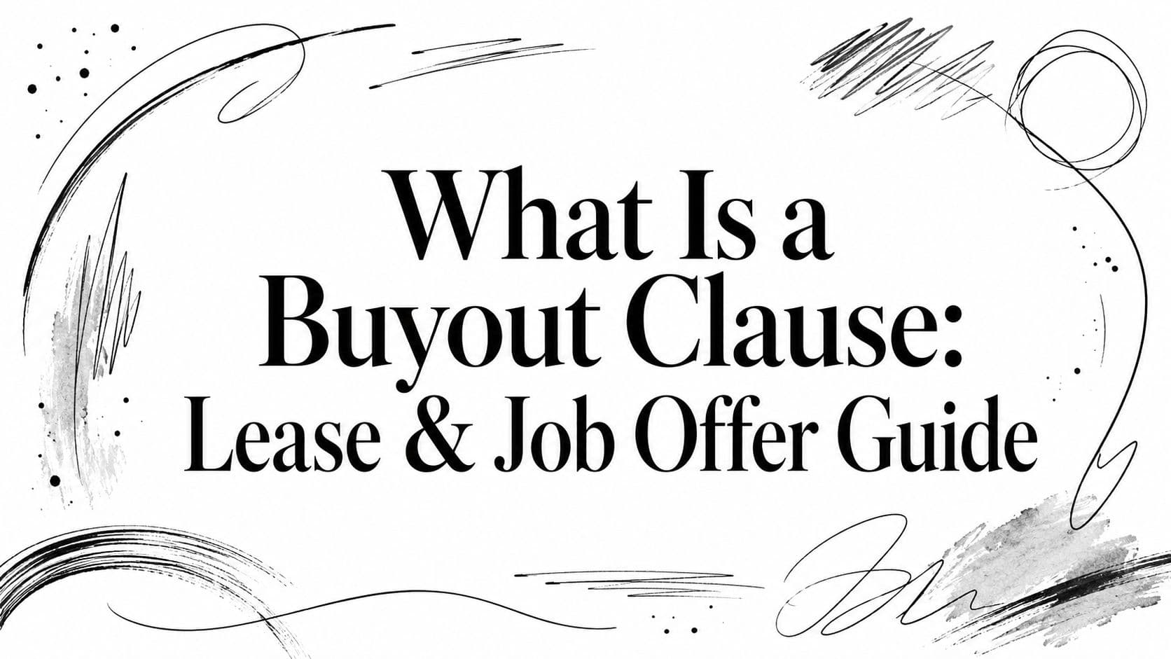 What Is a Buyout Clause: Lease & Job Offer Guide